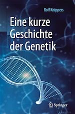 Télécharger le livre :  Eine kurze Geschichte der Genetik