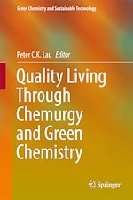 Télécharger le livre :  Quality Living Through Chemurgy and Green Chemistry