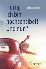 Télécharger le livre :  Hurra, ich bin hochsensibel! Und nun?