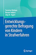 Télécharger le livre :  Entwicklungsgerechte Befragung von Kindern in Strafverfahren