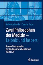 Télécharger le livre :  Zwei Philosophen der Medizin – Leibniz und Jaspers