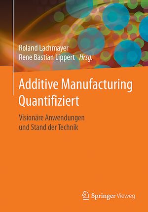 Téléchargez le livre :  Additive Manufacturing Quantifiziert