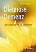 Télécharger le livre :  Diagnose Demenz: Ein Mutmachbuch für Angehörige
