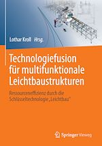 Download this eBook Technologiefusion für multifunktionale Leichtbaustrukturen