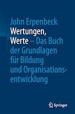 Télécharger le livre :  Wertungen, Werte – Das Buch der Grundlagen für Bildung und Organisationsentwicklung