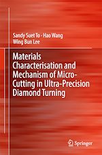 Télécharger le livre :  Materials Characterisation and Mechanism of Micro-Cutting in Ultra-Precision Diamond Turning