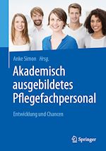Télécharger le livre :  Akademisch ausgebildetes Pflegefachpersonal
