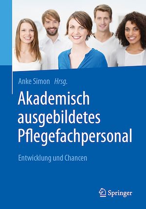 Téléchargez le livre :  Akademisch ausgebildetes Pflegefachpersonal