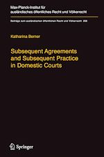 Télécharger le livre :  Subsequent Agreements and Subsequent Practice in Domestic Courts