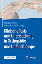 Télécharger le livre :  Klinische Tests und Untersuchung in Orthopädie und Unfallchirurgie