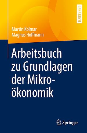 Download the eBook: Arbeitsbuch zu Grundlagen der Mikroökonomik