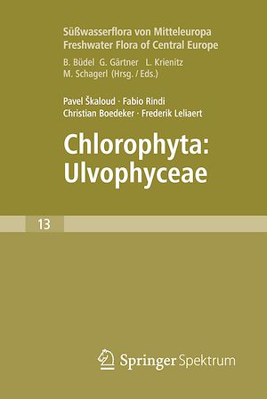 Téléchargez le livre :  Freshwater Flora of Central Europe, Vol 13: Chlorophyta: Ulvophyceae (Süßwasserflora von Mitteleuropa, Bd. 13: Chlorophyta: Ulvophyceae)
