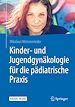 Télécharger le livre :  Kinder- und Jugendgynäkologie für die pädiatrische Praxis
