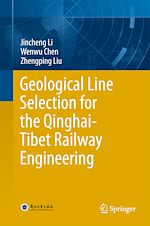 Télécharger le livre :  Geological Line Selection for the Qinghai-Tibet Railway Engineering