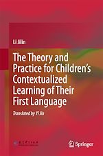 Télécharger le livre :  The Theory and Practice for Children's Contextualized Learning of Their First Language