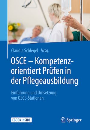 Téléchargez le livre :  OSCE – Kompetenzorientiert Prüfen in der Pflegeausbildung
