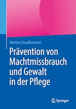 Télécharger le livre :  Prävention von Machtmissbrauch und Gewalt in der Pflege