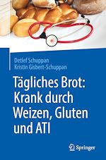 Télécharger le livre :  Tägliches Brot: Krank durch Weizen, Gluten und ATI