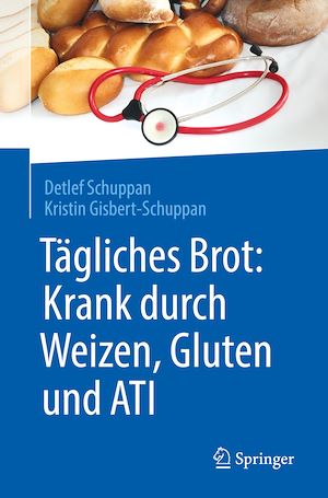 Téléchargez le livre :  Tägliches Brot: Krank durch Weizen, Gluten und ATI