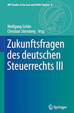 Télécharger le livre :  Zukunftsfragen des deutschen Steuerrechts III