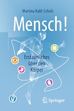 Télécharger le livre :  Mensch! Erstaunliches über den Körper