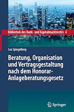 Télécharger le livre :  Beratung, Organisation und Vertragsgestaltung nach dem Honorar-Anlageberatungsgesetz
