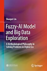 Télécharger le livre :  Fuzzy-AI Model and Big Data Exploration