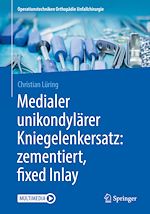 Télécharger le livre :  Medialer unikondylärer Kniegelenkersatz: zementiert, fixed Inlay