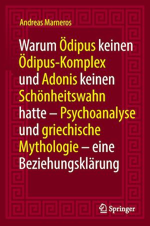 Download the eBook: Warum Ödipus keinen Ödipus-Komplex und Adonis keinen Schönheitswahn hatte