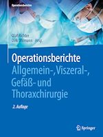 Télécharger le livre :  Operationsberichte Allgemein-, Viszeral- , Gefäß- und Thoraxchirurgie