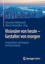 Télécharger le livre :  Visionäre von heute – Gestalter von morgen