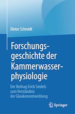 Télécharger le livre :  Forschungsgeschichte der Kammerwasserphysiologie