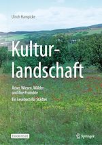 Télécharger le livre :  Kulturlandschaft - Äcker, Wiesen, Wälder und ihre Produkte