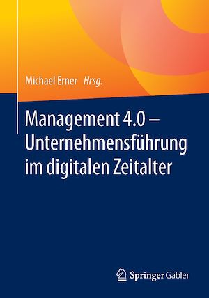 Téléchargez le livre :  Management 4.0 – Unternehmensführung im digitalen Zeitalter