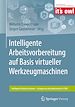 Télécharger le livre :  Intelligente Arbeitsvorbereitung auf Basis virtueller Werkzeugmaschinen
