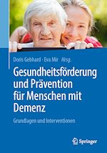 Télécharger le livre :  Gesundheitsförderung und Prävention für Menschen mit Demenz