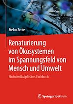 Download this eBook Renaturierung von Ökosystemen im Spannungsfeld von Mensch und Umwelt