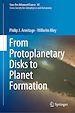 Télécharger le livre :  From Protoplanetary Disks to Planet Formation