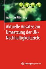 Télécharger le livre :  Aktuelle Ansätze zur Umsetzung der UN-Nachhaltigkeitsziele