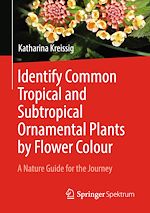 Télécharger le livre :  Identify Common Tropical and Subtropical Ornamental Plants by Flower Colour