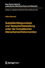Télécharger le livre :  Subsidiaritätsgrundsatz und Tatsachenfeststellung unter der Europäischen Menschenrechtskonvention