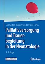Télécharger le livre :  Palliativversorgung und Trauerbegleitung in der Neonatologie