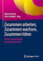 Download this eBook Zusammen arbeiten, Zusammen wachsen, Zusammen leben