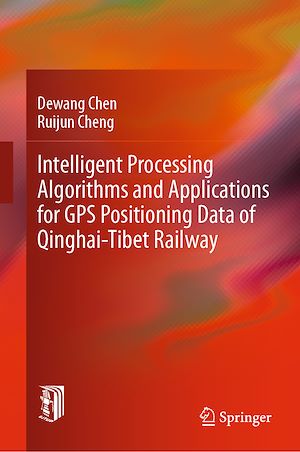 Téléchargez le livre :  Intelligent Processing Algorithms and Applications for GPS Positioning Data of Qinghai-Tibet Railway