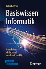 Télécharger le livre :  Basiswissen Informatik - Grundideen einfach und anschaulich erklärt