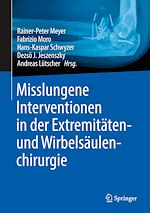 Télécharger le livre :  Misslungene Interventionen in der Extremitäten- und Wirbelsäulenchirurgie