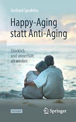 Télécharger le livre :  Happy-Aging statt Anti-Aging