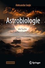 Télécharger le livre :  Astrobiologie - die Suche nach außerirdischem Leben