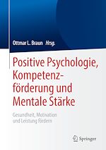 Télécharger le livre :  Positive Psychologie, Kompetenzförderung und Mentale Stärke