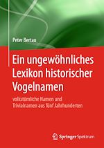 Download this eBook Ein ungewöhnliches Lexikon historischer Vogelnamen